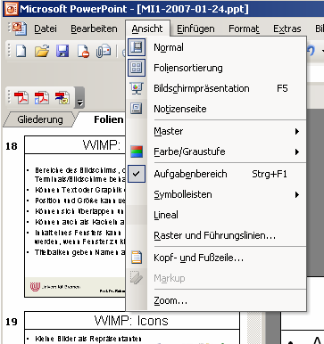 WIMP: Menüs Auswahl von Aktionen und Diensten auf dem Bildschirm Nutzer wählt i. d. R.