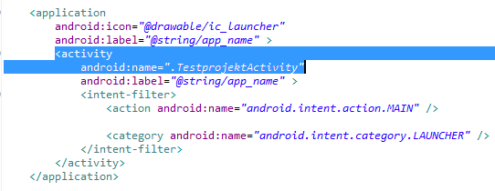 Listing 3 Startactivity Diese in activity android:name deklarierte Activity, wird dann beim Programmstart geladen.