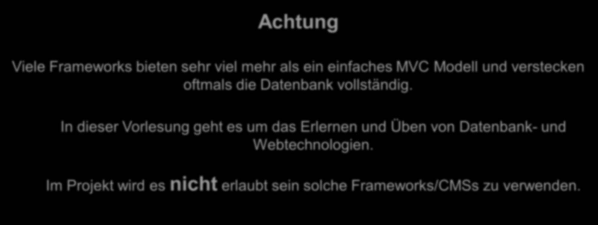 MVC Wird für fast alle grossen Webapplikationen verwendet Es gibt viele Frameworks und CMSs Achtung Viele Frameworks bieten sehr viel mehr als ein einfaches MVC Modell und verstecken oftmals