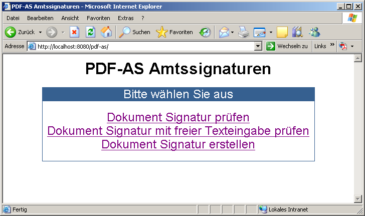 Web Anwendung Allgemeines Mit Hilfe der Web Anwendung können mittels eines Browsers die beiden Use Cases signieren und verifizieren von PDF-Dokumenten abgearbeitet werden.