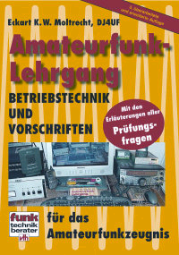 Lehrbücher von Eckart Moltrecht, DJ4UF Amateurfunklehrgang Betriebstechnik und Gesetzeskunde Bezug beim VTH - Verlag Preis 11,00 Euro zzgl.