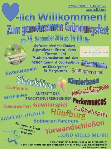 8 September 2014 Einladung zum gemeinsamen Gründungsfest Die Schule der Künste Frasdorf (SDKF) und der Förderverein für die Kinder und Jugend Frasdorf e.v. präsentieren sich vom 26. bis 28.
