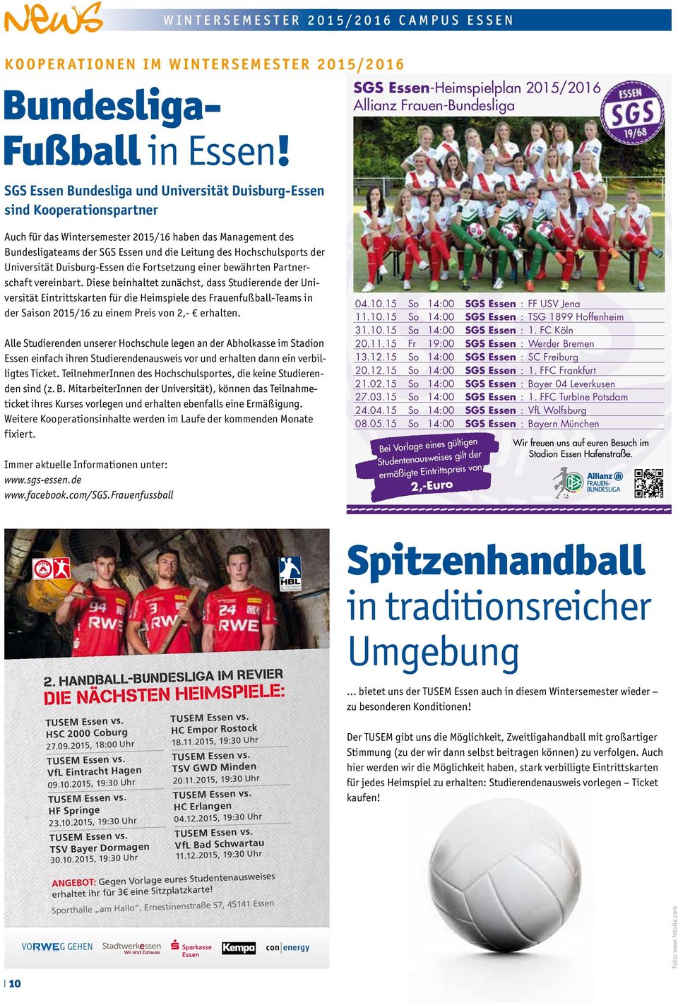 Bundes ligateams der SGS Essen und die Leitung des Hochschulsports der Universität Duisburg-Essen die Fortsetzung einer bewährten Partnerschaft vereinbart.