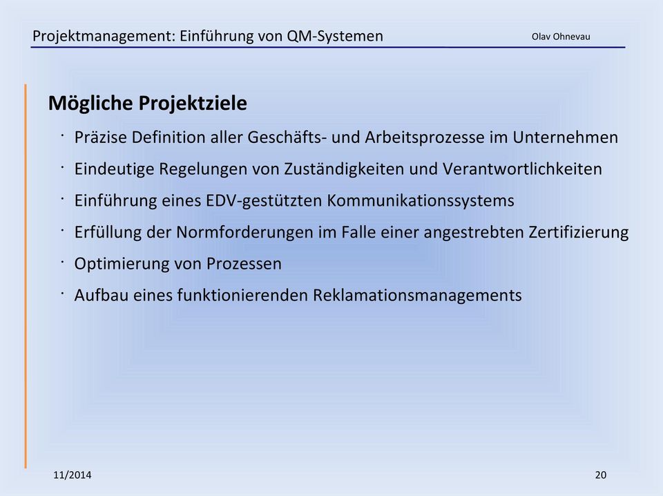 Einführung eines EDV-gestützten Kommunikationssystems Erfüllung der Normforderungen im Falle einer