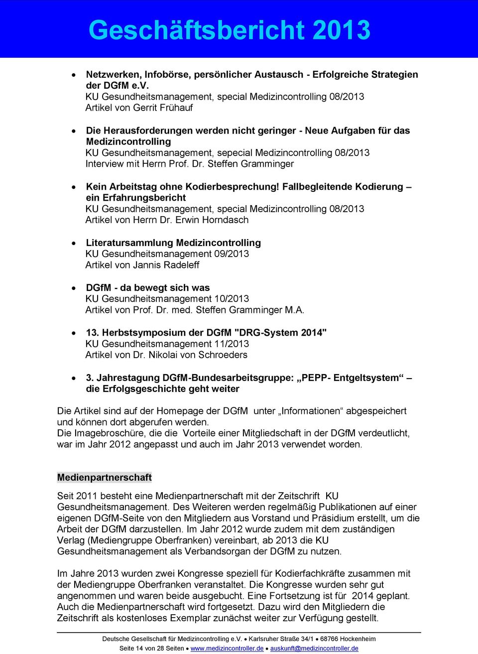 Gesundheitsmanagement, sepecial Medizincontrolling 08/2013 Interview mit Herrn Prof. Dr. Steffen Gramminger Kein Arbeitstag ohne Kodierbesprechung!