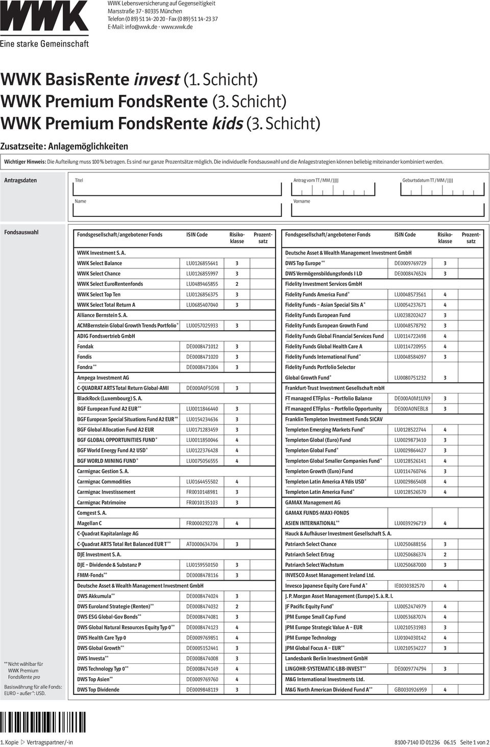 Die individuelle Fondsauswahl und die Anlagestrategien können beliebig miteinander kombiniert werden.