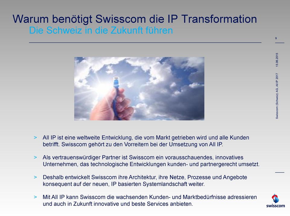 Swisscom gehört zu den Vorreitern bei der Umsetzung von All IP.
