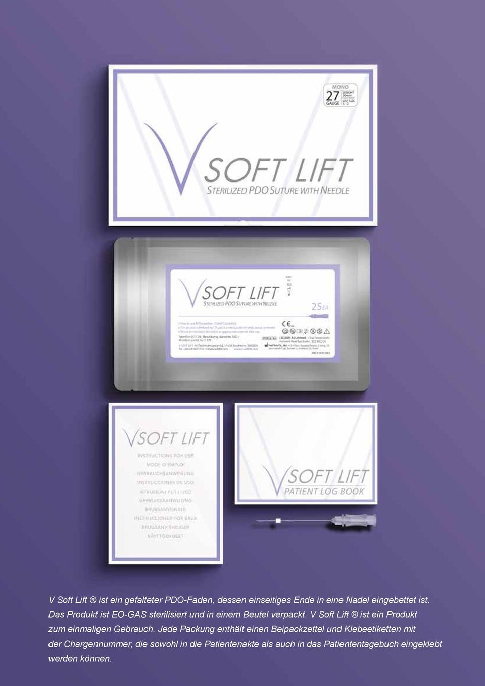 V Soft Lift ist ein Produkt zum einmaligen Gebrauch.