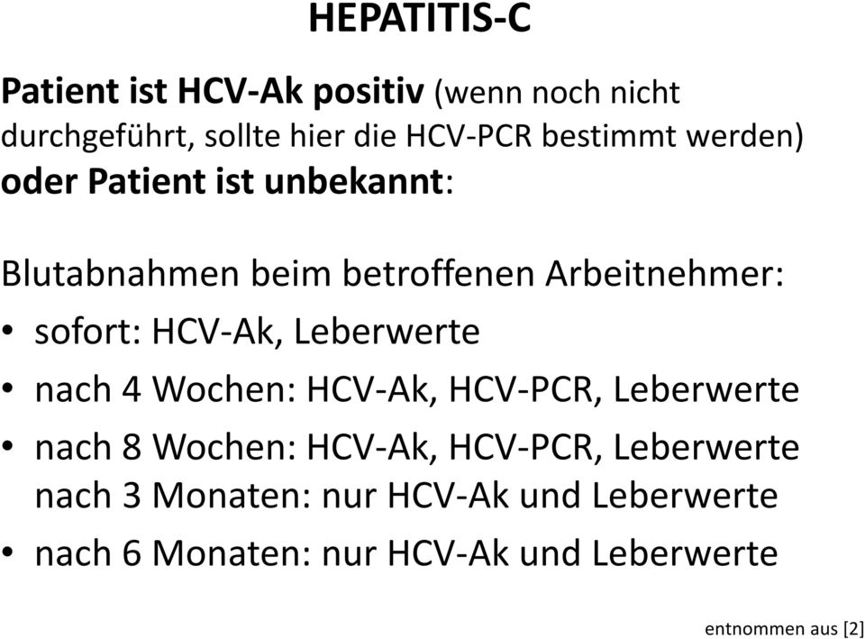 HCV-Ak, Leberwerte nach 4 Wochen: HCV-Ak, HCV-PCR, Leberwerte nach 8 Wochen: HCV-Ak, HCV-PCR,