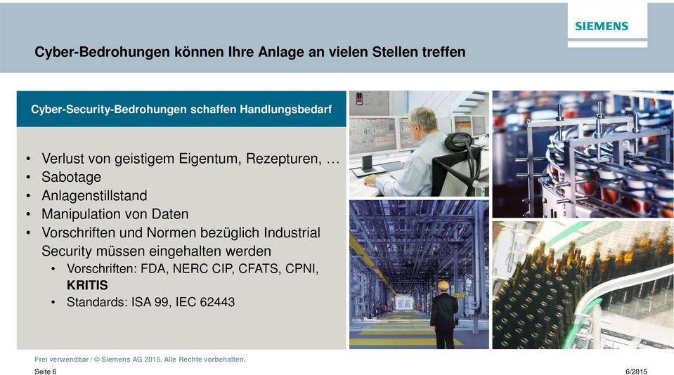 Manipulation von Daten Vorschriften und Normen bezüglich Industrial Security müssen eingehalten