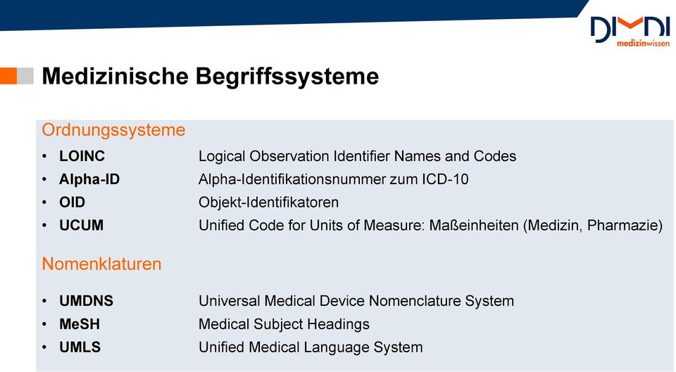 Code for Units of Measure: Maßeinheiten (Medizin, Pharmazie) Nomenklaturen UMDNS Universal