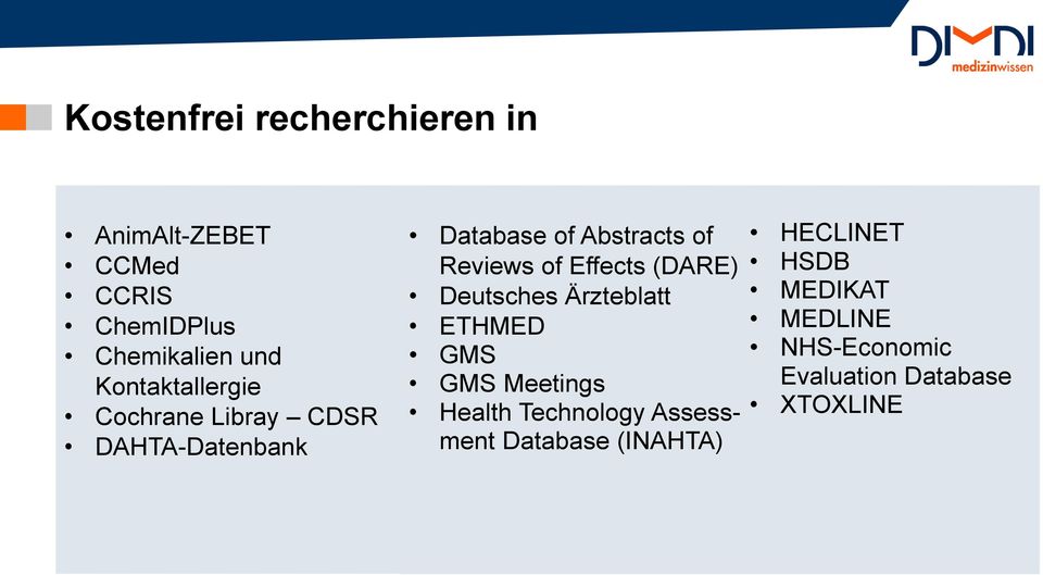 of Effects (DARE) Deutsches Ärzteblatt ETHMED GMS GMS Meetings Health Technology