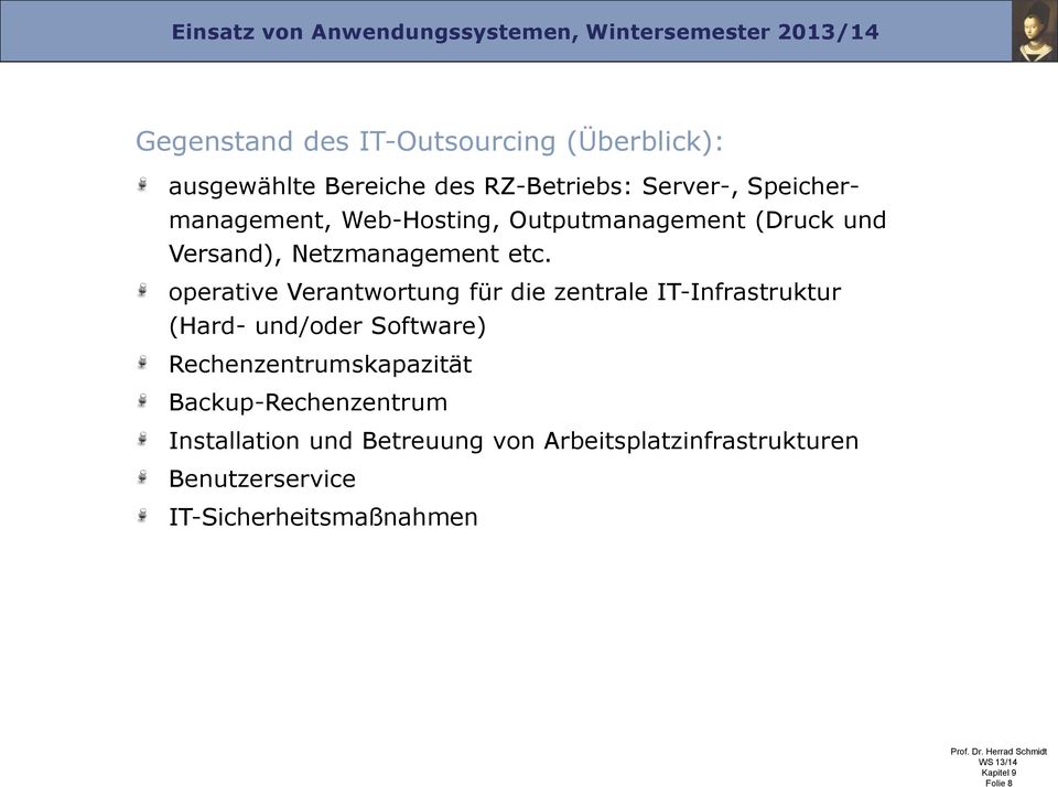 operative Verantwortung für die zentrale IT-Infrastruktur (Hard- und/oder Software)