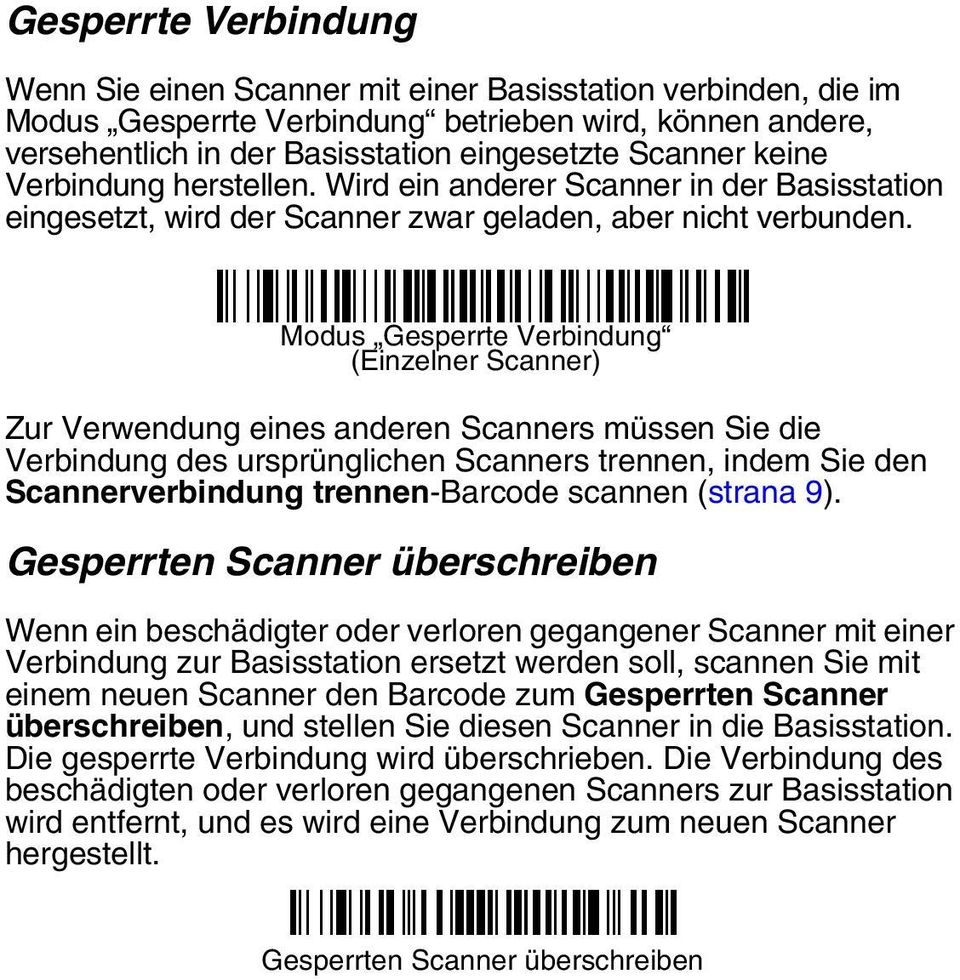 Modus Gesperrte Verbindung (Einzelner Scanner) Zur Verwendung eines anderen Scanners müssen Sie die Verbindung des ursprünglichen Scanners trennen, indem Sie den Scannerverbindung trennen-barcode