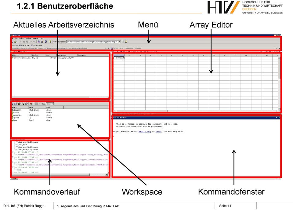 Kommandoverlauf Workspace Kommandofenster Dipl.