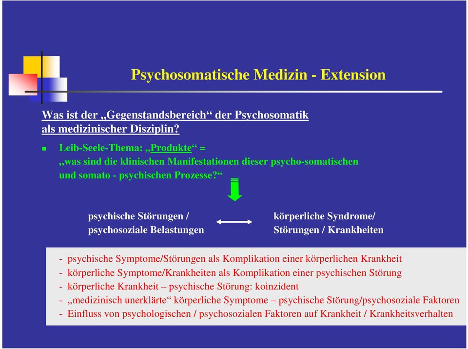 psychische Störungen / psychosoziale Belastungen körperliche Syndrome/ Störungen / Krankheiten - psychische Symptome/Störungen als Komplikation einer körperlichen Krankheit -