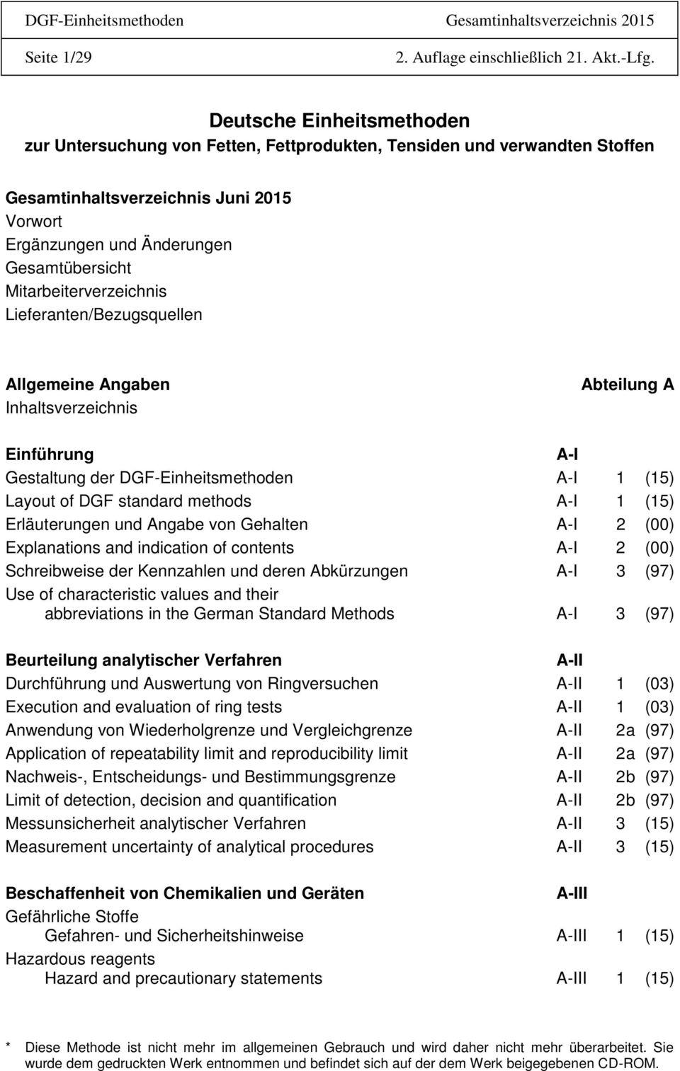 (15) Erläuterungen und Angabe von Gehalten A-I 2 (00) Explanations and indication of contents A-I 2 (00) Schreibweise der Kennzahlen und deren Abkürzungen A-I 3 (97) Use of characteristic values and