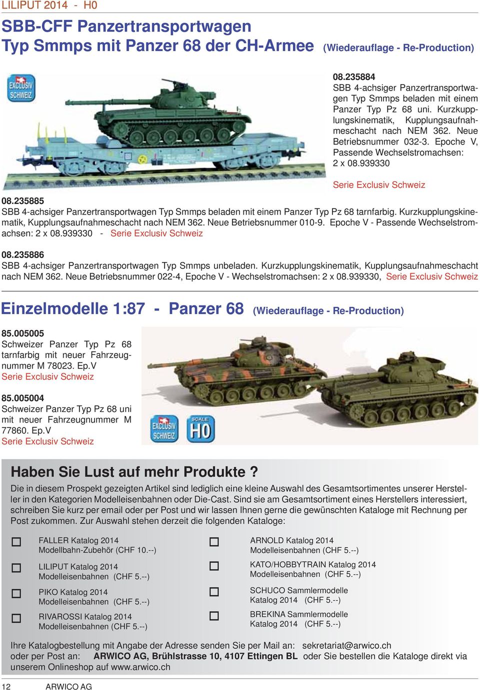 Epoche V, Passende Wechselstromachsen: 2 x 08.939330 Serie Exclusiv Schweiz 08.235885 SBB 4-achsiger Panzertransportwagen Typ Smmps beladen mit einem Panzer Typ Pz 68 tarnfarbig.