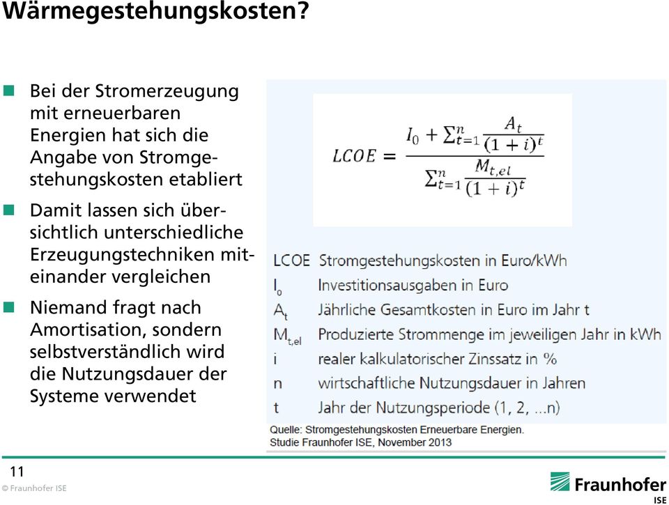 Stromgestehungskosten etabliert Damit lassen sich übersichtlich unterschiedliche