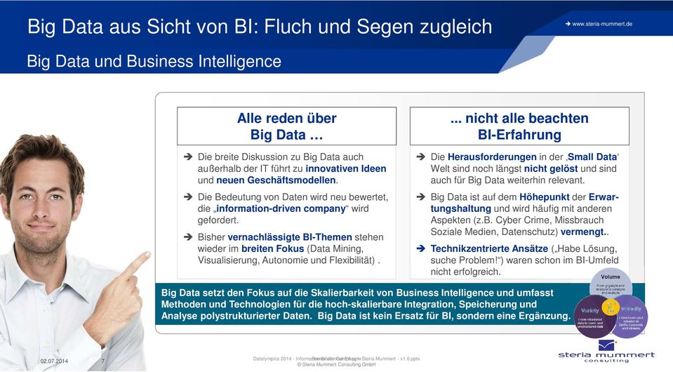 Bisher vernachlässigte BI-Themen stehen wieder im breiten Fokus (Data Mining, Visualisierung, Autonomie und Flexibilität).