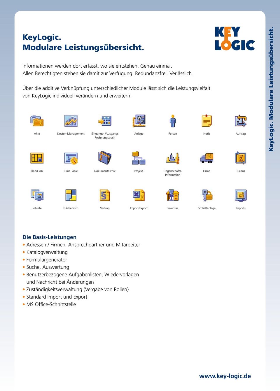 Akte Kosten-Management Eingangs- /Ausgangs Anlage Person Notiz Auftrag Rechnungsbuch KeyLogic. Modulare Leistungsübersicht.