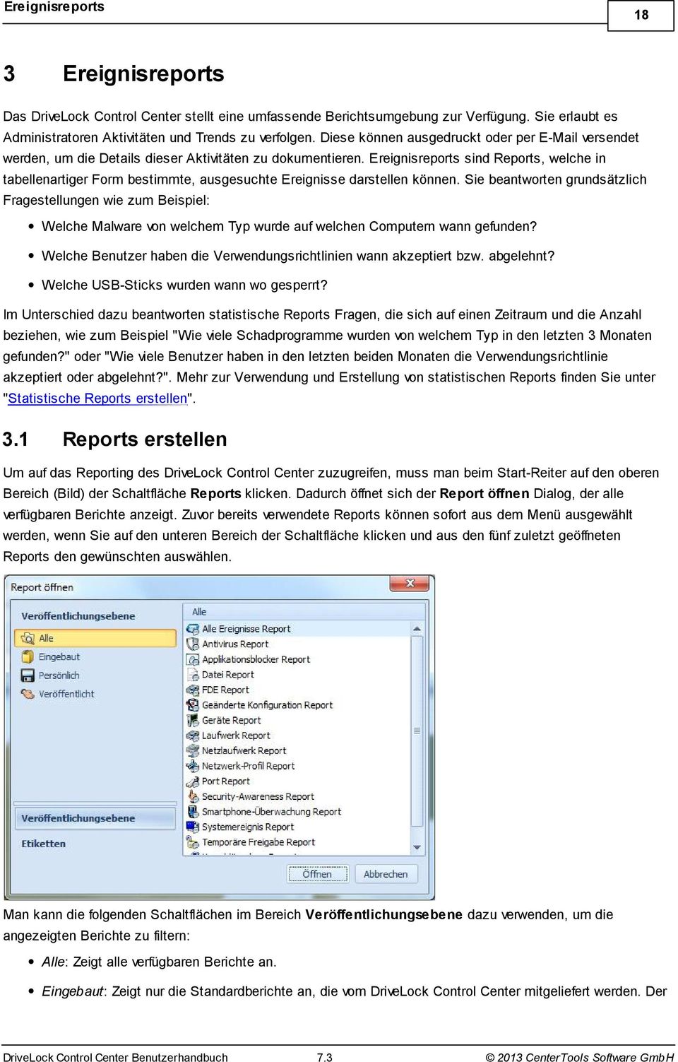 Ereignisreports sind Reports, welche in tabellenartiger Form bestimmte, ausgesuchte Ereignisse darstellen können.