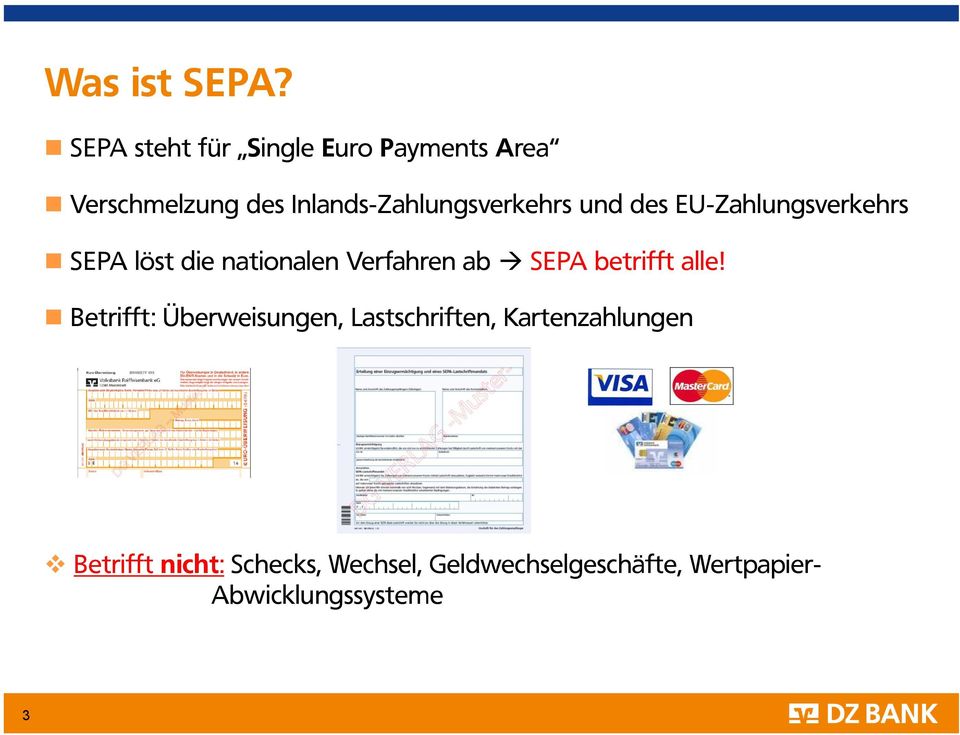 Inlands-Zahlungsverkehrs und des EU-Zahlungsverkehrs SEPA löst die nationalen
