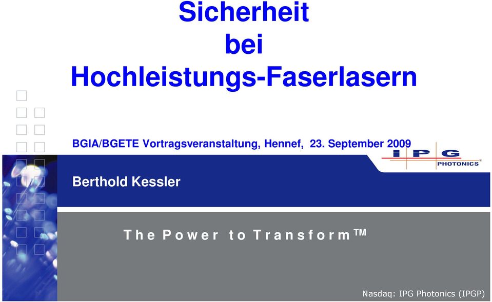 September 2009 Berthold Kessler T h e P o w e