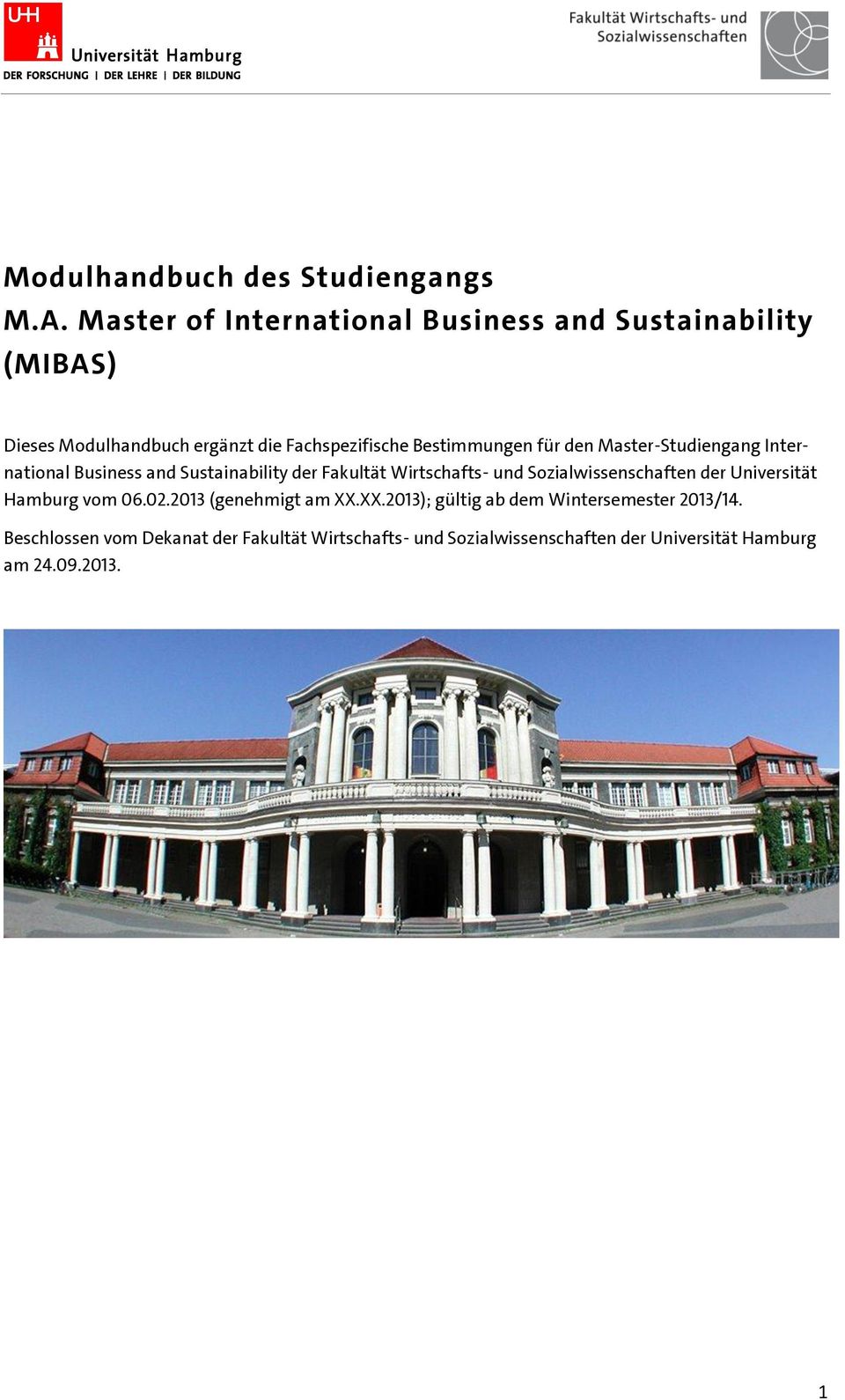 für den Master-Studiengang International Business and Sustainability der Fakultät Wirtschafts- und Sozialwissenschaften der