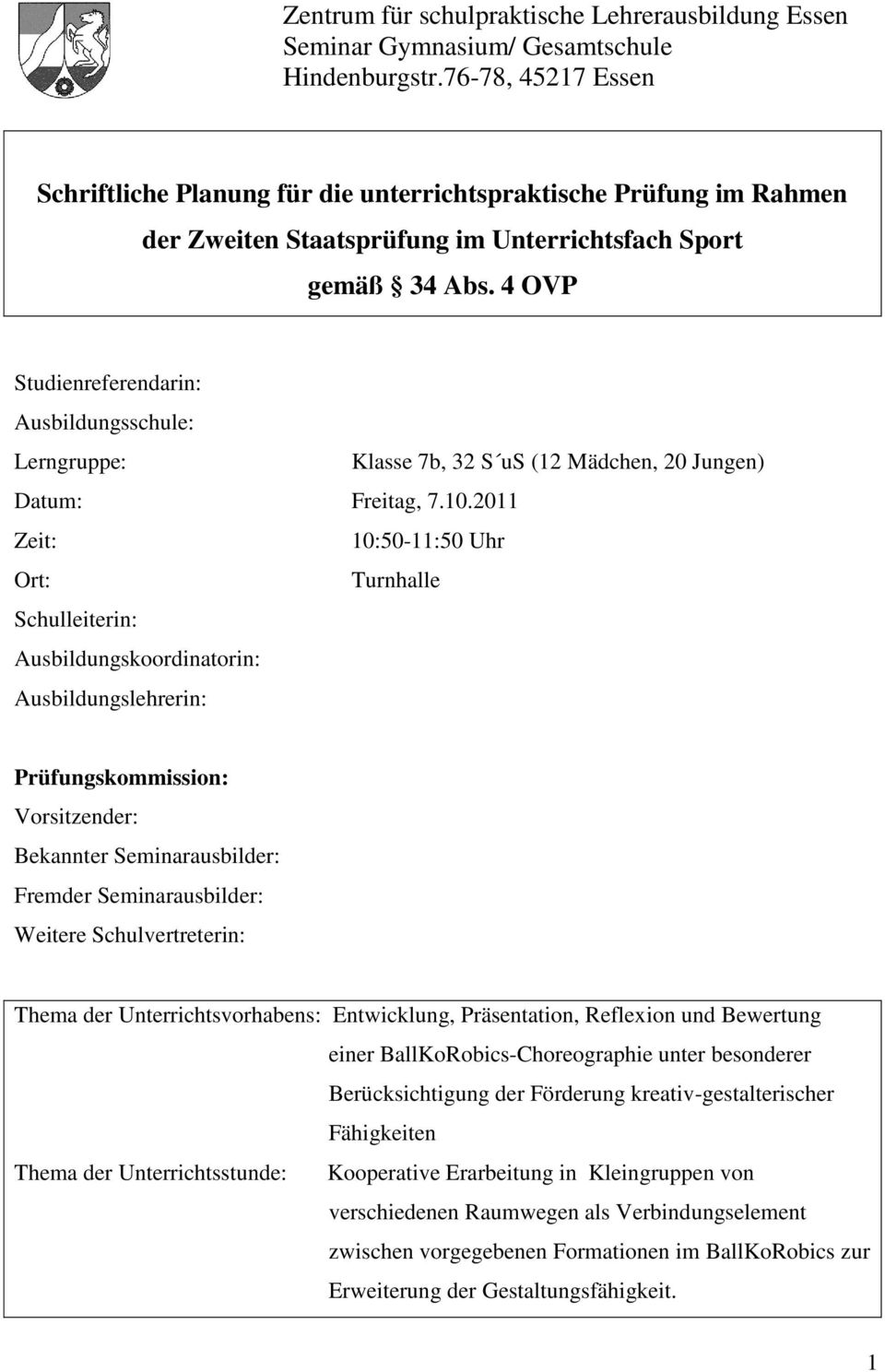 4 OVP Studienreferendarin: Ausbildungsschule: Lerngruppe: Klasse 7b, 32 S us (12 Mädchen, 20 Jungen) Datum: Freitag, 7.10.