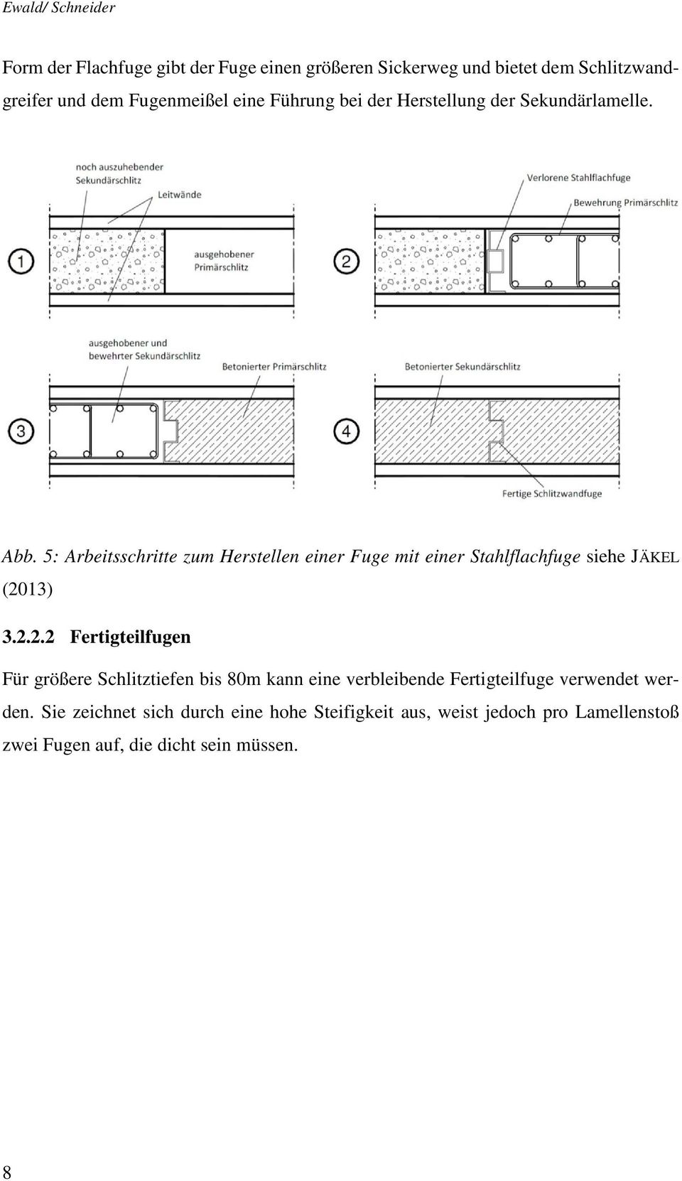 5: Arbeitsschritte zum Herstellen einer Fuge mit einer Stahlflachfuge siehe JÄKEL (20