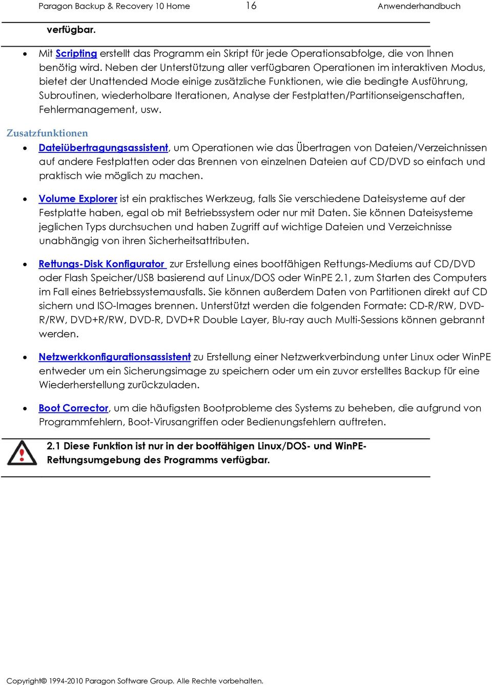 Iterationen, Analyse der Festplatten/Partitionseigenschaften, Fehlermanagement, usw.