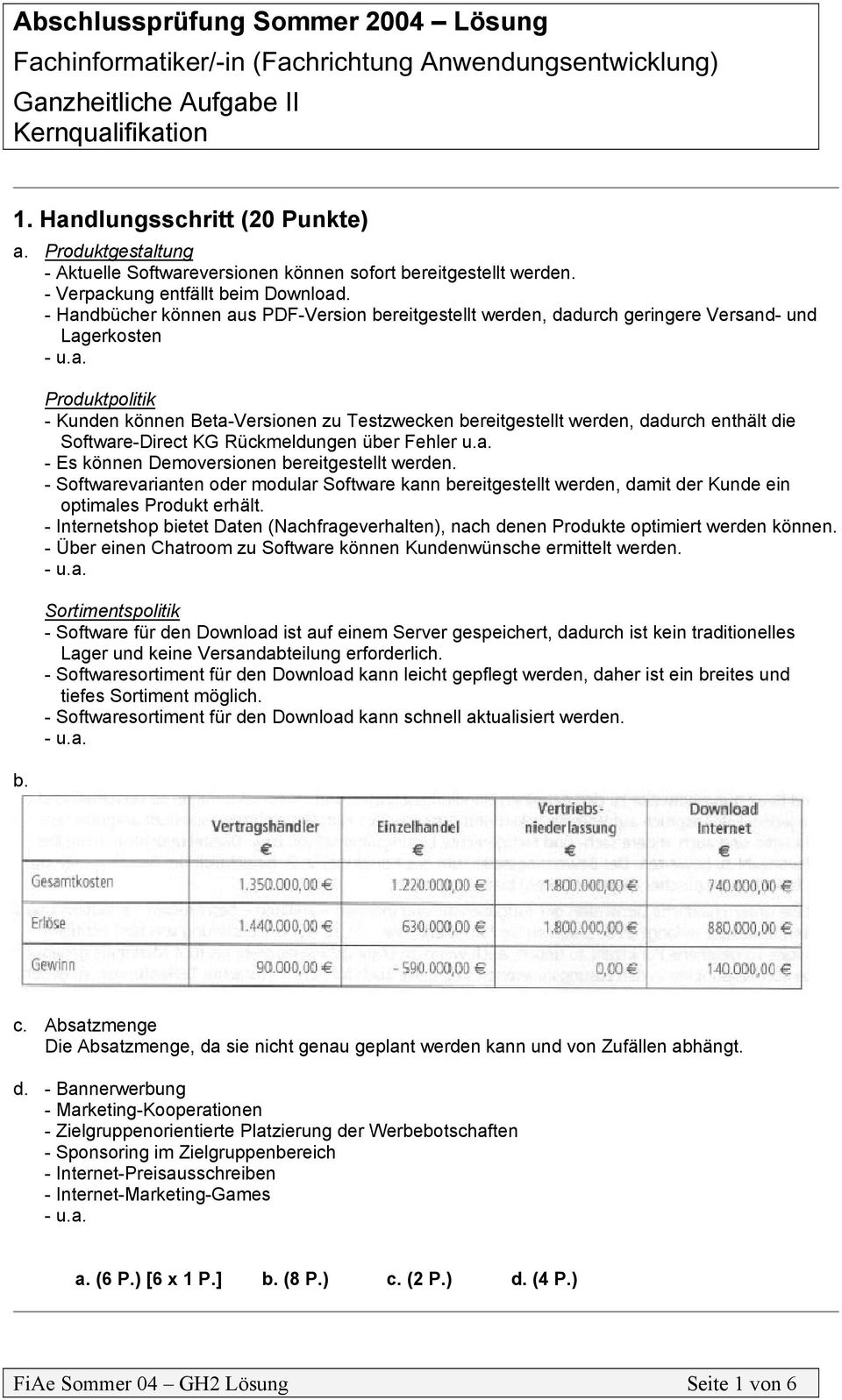 - Handbücher können aus PDF-Version bereitgestellt werden, dadurch geringere Versand- und Lagerkosten b.