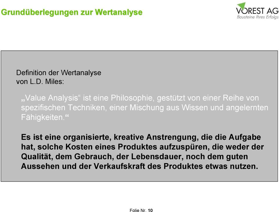 Miles: Value Analysis ist eine Philosophie, gestützt von einer Reihe von spezifischen Techniken, einer Mischung aus