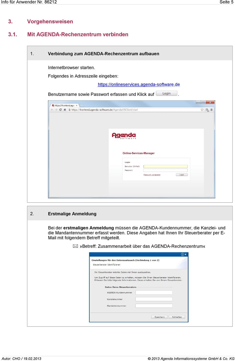 agenda-software.de Benutzername sowie Passwort erfassen und Klick auf. 2.