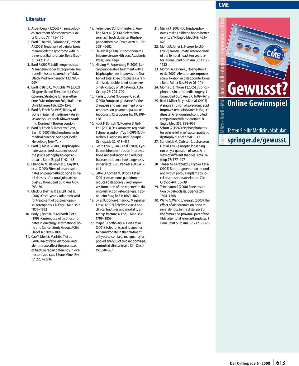 Bartl R (2007) Leitliniengerechtes Management der Osteoporose: Rationell kostensparend effektiv. Dtsch Med Wochenschr 132: 995 999 4.