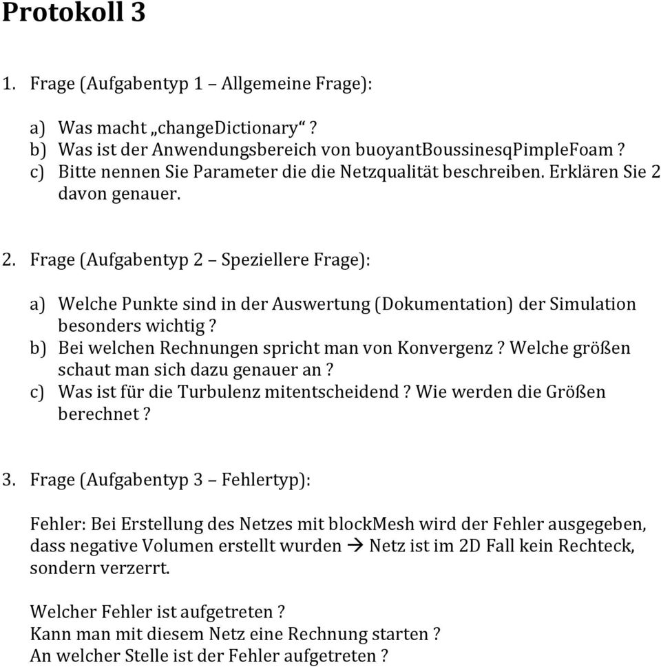 Welche größen schaut man sich dazu genauer an? c) Was ist für die Turbulenz mitentscheidend? Wie werden die Größen berechnet?