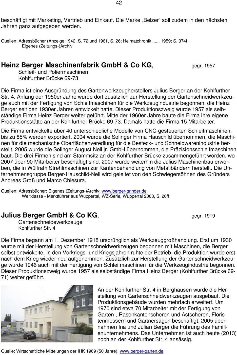 1957 Schleif- und Poliermaschinen Kohlfurther Brücke 69-73 Die Firma ist eine Ausgründung des Gartenwerkzeugherstellers Julius Berger an der Kohlfurther Str. 4.