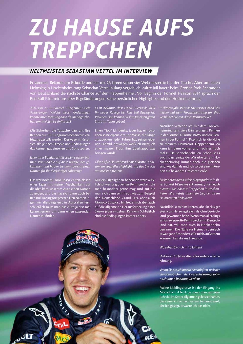Vor Beginn der Formel 1-Saison 2014 sprach der Red Bull-Pilot mit uns über Regeländer ungen, seine persönlichen Highlights und den Hockenheimring. 2014 gibt es im Formel 1-Reglement viele Änderungen.