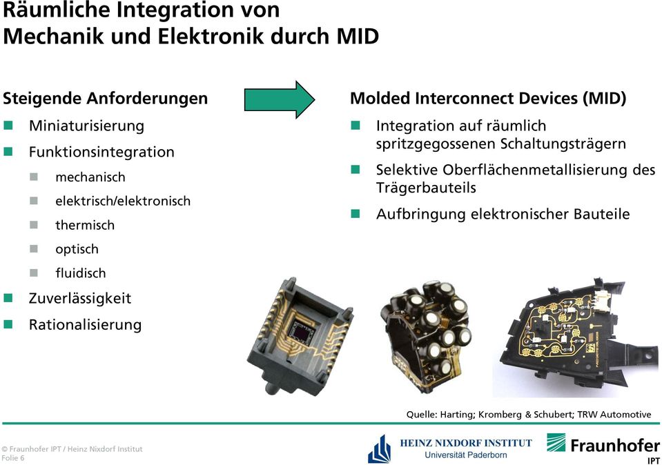 Rationalisierung Molded Interconnect Devices (MID) Integration auf räumlich spritzgegossenen Schaltungsträgern