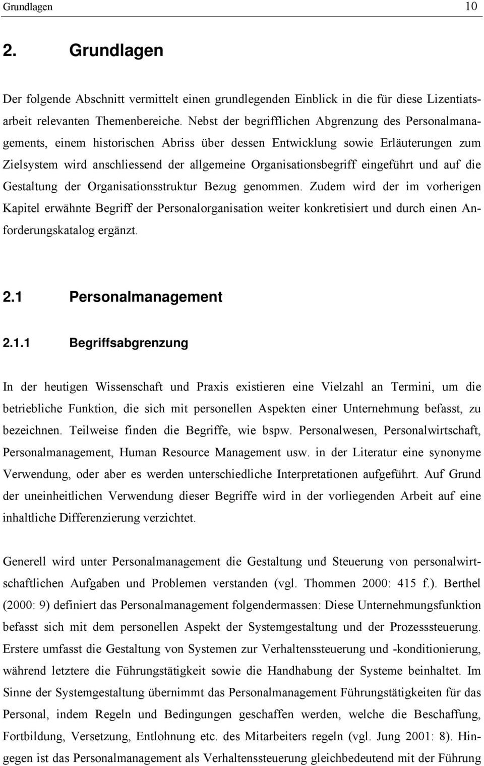 eingeführt und auf die Gestaltung der Organisationsstruktur Bezug genommen.