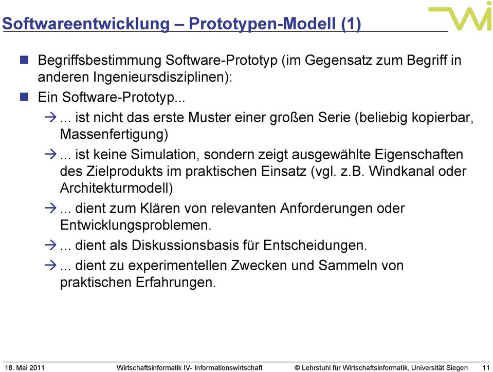 .. ist keine Simulation, sondern zeigt ausgewählte Eigenschaften des Zielprodukts im praktischen Einsatz (vgl. z.b. Windkanal oder Architekturmodell).