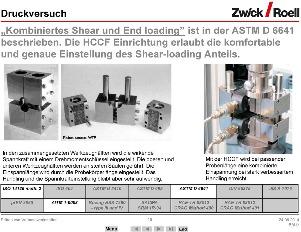 Die oberen und unteren Werkzeughälften werden an steifen Säulen geführt. Die Einspannlänge wird durch die Probekörperlänge eingestellt.