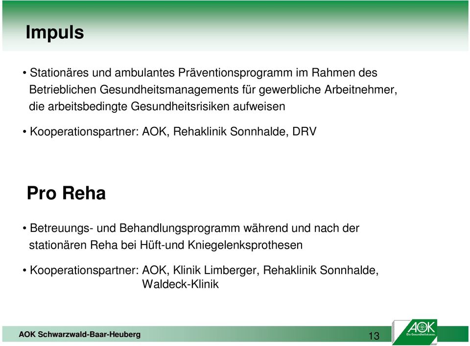 Rehaklinik Sonnhalde, DRV Pro Reha Betreuungs- und Behandlungsprogramm während und nach der stationären Reha