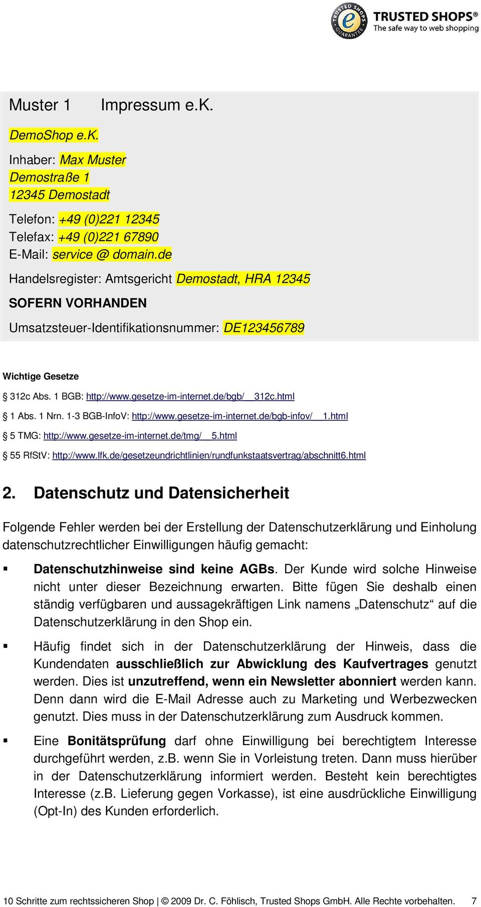 html 1 Abs. 1 Nrn. 1-3 BGB-InfoV: http://www.gesetze-im-internet.de/bgb-infov/ 1.html 5 TMG: http://www.gesetze-im-internet.de/tmg/ 5.html 55 RfStV: http://www.lfk.