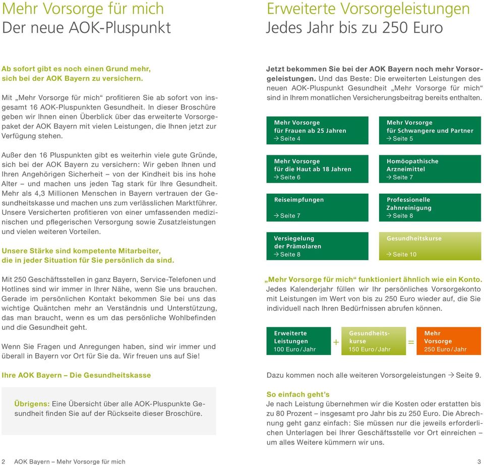 In dieser Broschüre geben wir Ihnen einen Überblick über das erweiterte Vorsorgepaket der AOK Bayern mit vielen Leistungen, die Ihnen jetzt zur Verfügung stehen.