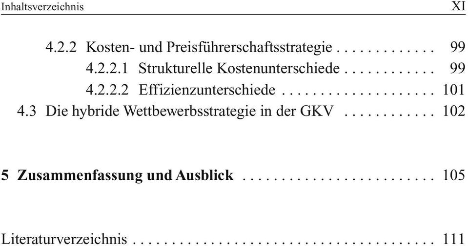 3 Die hybride Wettbewerbsstrategie in der GKV............ 102 5 Zusammenfassung und Ausblick.