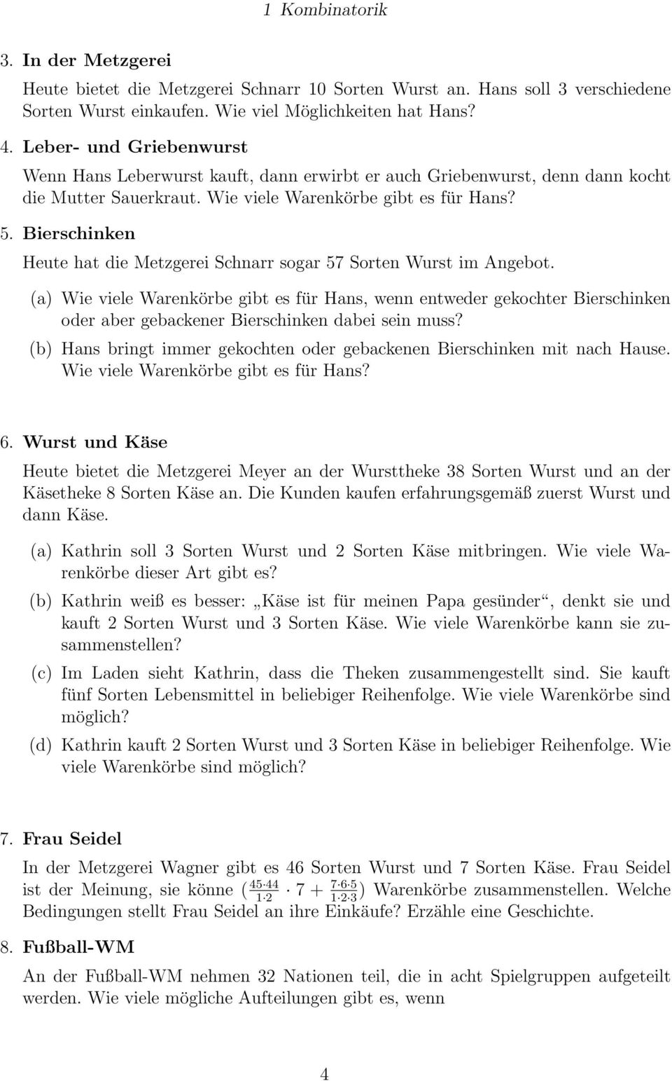 Bierschinken Heute hat die Metzgerei Schnarr sogar 57 Sorten Wurst im Angebot.