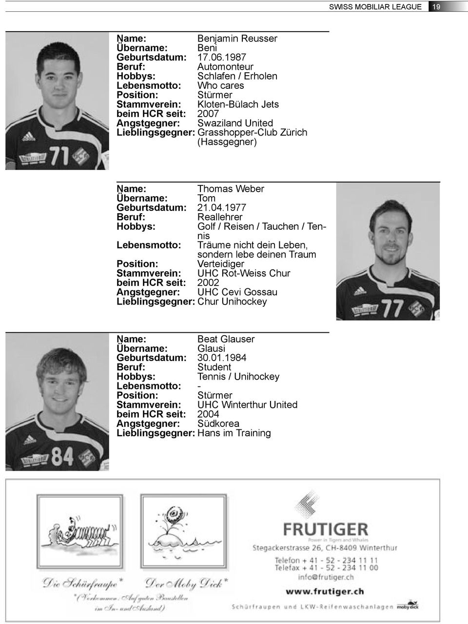 Grasshopper-Club Zürich (Hassgegner) Name: Thomas Weber Übername: Tom Geburtsdatum: 21.04.