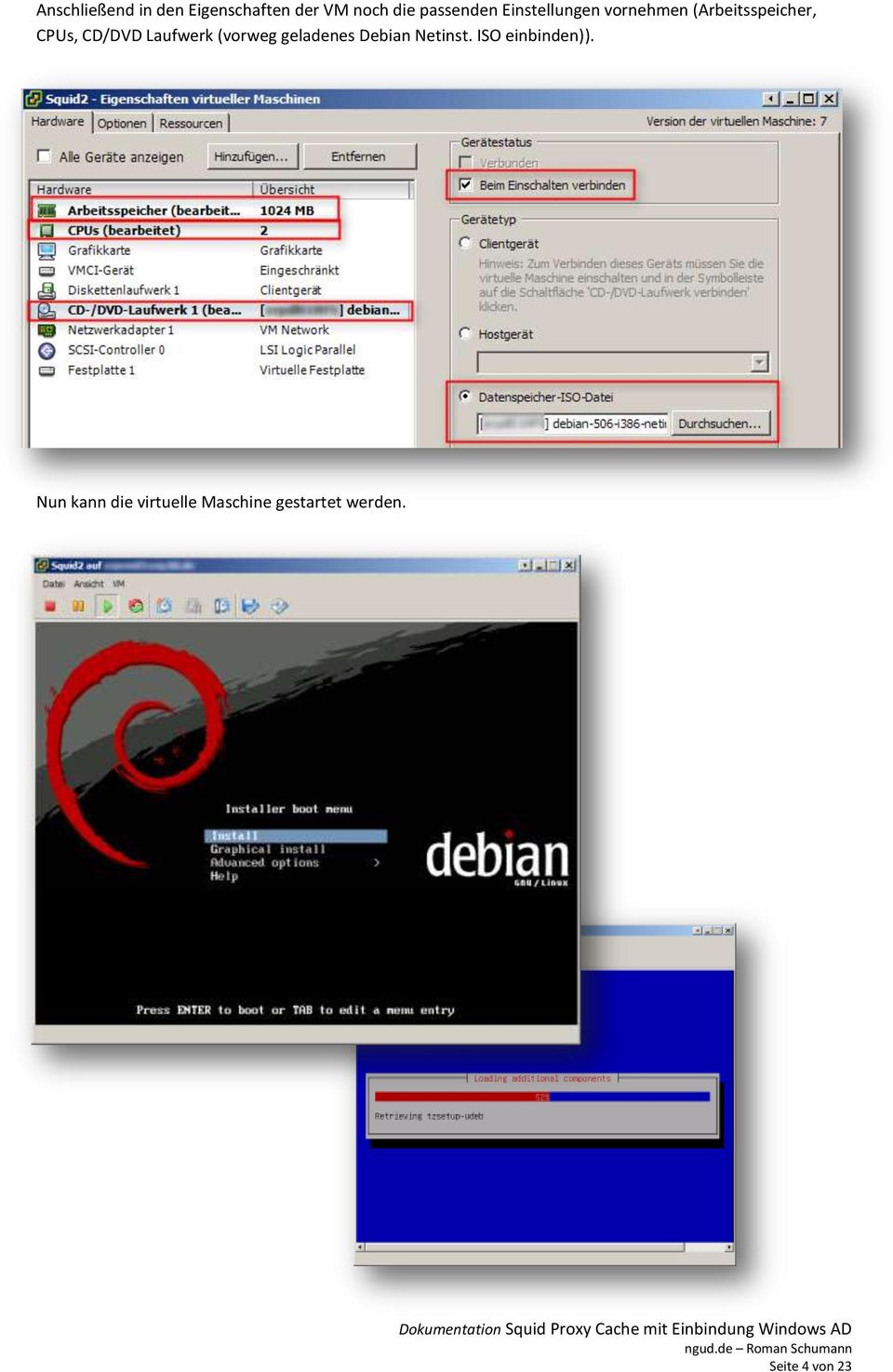 Laufwerk (vorweg geladenes Debian Netinst. ISO einbinden)).